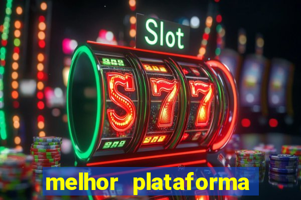 melhor plataforma do tigrinho